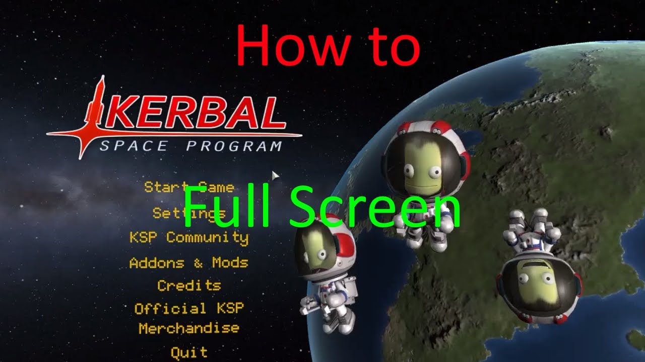 How To Make Kerbal Space Program Full Screen - YouTube