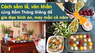 Cách cúng, sắm lễ, văn khấn cho ngày Rằm tháng Giêng hàng năm