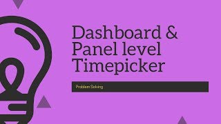 Problem Solving : How to implement dashboard and panel level timepicker in splunk dashboards