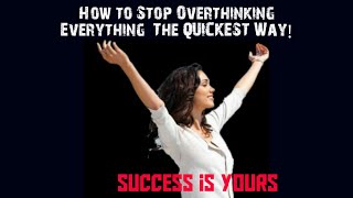 How to Stop Overthinking? How to Stop Overthinking Everything | The QUICKEST Way!
