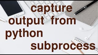 How to Store Output/Error from python subprocess.
