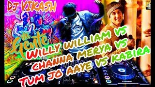 Best bollywood remix|| Willy william vs channa mereya vs tum jo aaye vs kabira |DJ remix|DJ VIKASH