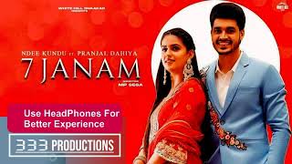 7 JANAM (Official Video) Ndee Kundu | Pranjal Dahiya | MP Sega |Haryanvi  | 3D Audio 333 Productions
