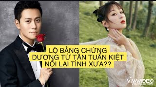 LỘ BẰNG CHỨNG DƯƠNG TỬ TẦN TUẤN KIỆT NỐI LẠI TÌNH XƯA, THỰC HƯ RA SAO?