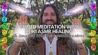 Guided Meditation | ASMR Reiki Healing | A Journey into the Cosmic Realms
