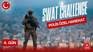 CANLI 🔴|  SWAT Challenge Mücadelesi | Polis Özel Harekat | 4. GÜN