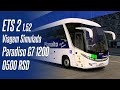 ETS 2 1.52 - POV | MARCOPOLO PARADISO G7 1200 | O500 RSD | VIAGEM SIMULADA