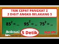 TRIK CEPAT PANGKAT 2/KUADRAT, 2 DIGIT ANGKA BELAKANG 5, BELAJAR MATEMATIKA MUDAH