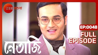 Netaji - Full Episode - 48 - Dhrubajyoti Sarkar, Kaushik Chakraborty, Basabdatta - Zee Bangla