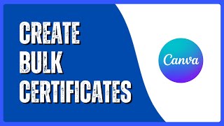 How to Create Multiple Certificates at Once in Canva | Bulk Create App Tutorial