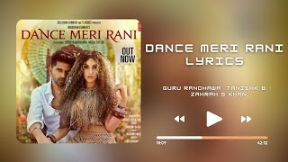 Dance Meri Rani (Lyrics) - Guru Randhawa | Zahrah S Khan | Tanisk Bagchi