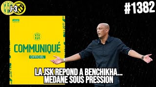 #1382 GESION DU NOUVEAU STADE PAR LA DJS, EL HADI REPOND A BENCHIKHA, MEDANE SOUS PRESSION...