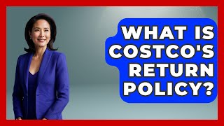 What Is Costco's Return Policy? - All About Capitalism