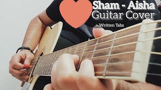 Sham - Aisha Guitar Cover + TABS | Shubham Joshi