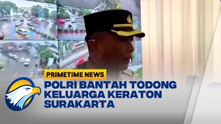 Polri Bantah Todong Keluarga Keraton Surakarta