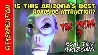 Arizona's Best Roadside Attraction - The Thing? Mystery of the Desert