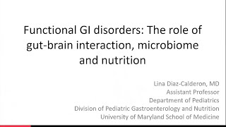 Functional GI Disorders: The role of gut-brain interaction, microbiome and nutrition