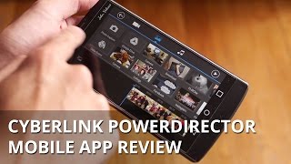 CyberLink PowerDirector Mobile app Review