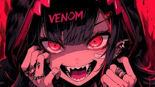 Nightcore – Venom (Icon For Hire)