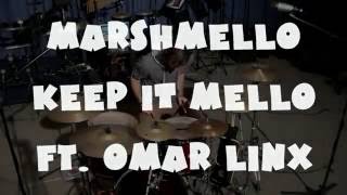 Marshmello - KeEp IT meLLo ft. (Omar LinX) - {DRUM COVER}