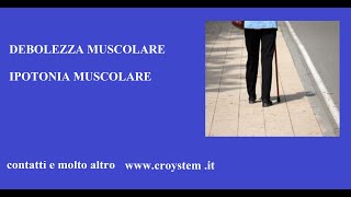 DEBOLEZZA E IPOTONIA MUSCOLARE