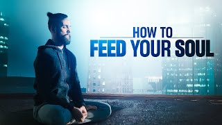 How to Feed Your Soul