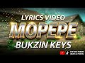 MOPEPE (MATLA THATA) LYRICS — BUKZIN KEYS x BENZOO x TANGO SUPREME 