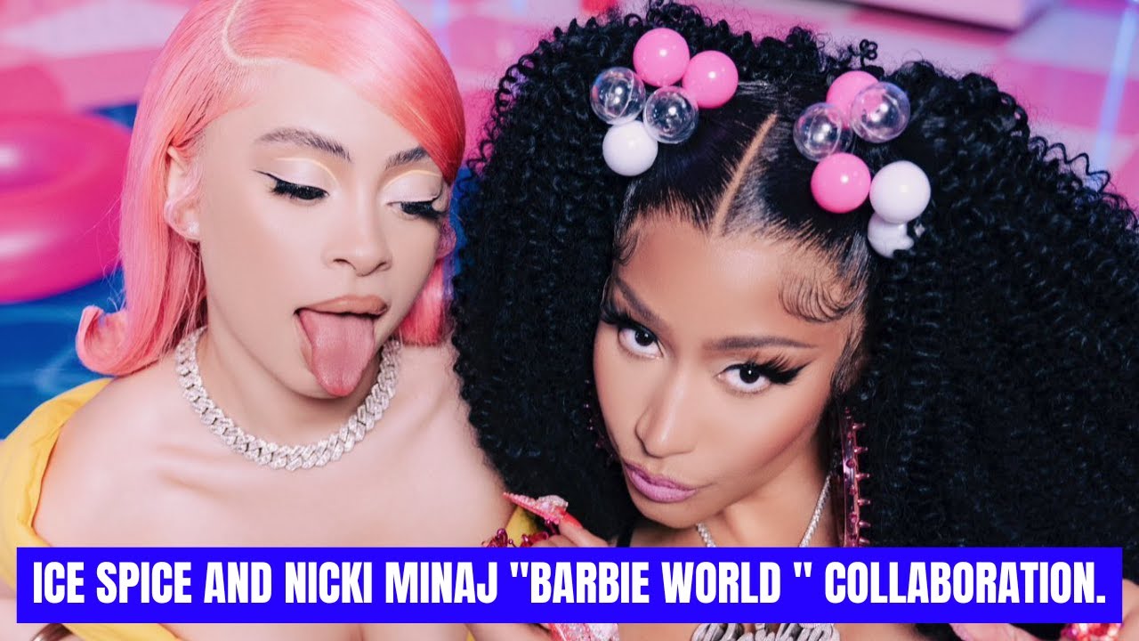 Nicki Minaj & Ice Spice Barbie World - YouTube