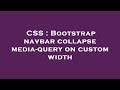 CSS : Bootstrap navbar collapse media-query on custom width