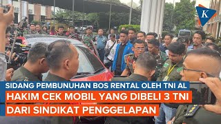 Hakim Lihat Langsung Mobil Bos Rental yang Dikuasai Anggota TNI AL