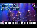 Iron Savior - Revenge Of The Bride (Live At The Final Frontier 2015)