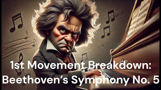 1st Movement Breakdown: Beethoven’s Symphony No. 5