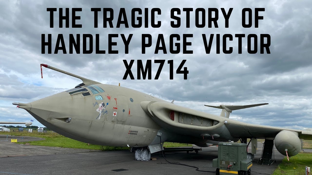 The Tragic Story Of Handley Page Victor XM714 - YouTube