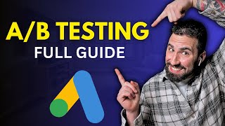 How To Master Google Ads A/B Testing in 5 Minutes!