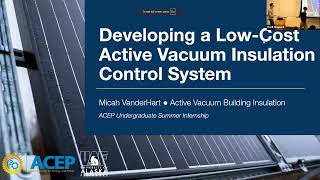 Micah VanderHart   Developing a Low Cost Active Vacuum Insulation Control System