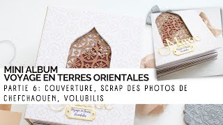 Scrapbooking​｜Mini album Voyage en Terres Orientales - Partie 6