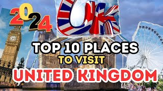 Top 10 Places to Visit in the UK United Kingdom Travel Guide 2024