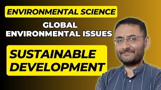 Sustainable Development | Global Environmental Issue | EVS | Ecology | Class 12 Biology