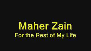 For the Rest of My Life lyrics - Maher Zain [post by bēk)