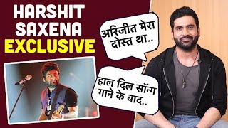 Arijit Singh से तुलना पर Singer Harshit Saxena का बड़ा बयान | Hale Dil Song | EXCLUSIVE INTERVIEW