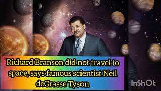 Richard Branson did not travel to space, says famous scientist Neil deGrasse Tyson