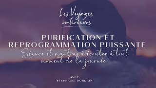 Purification et déprogrammation puissance : Séance et affirmations