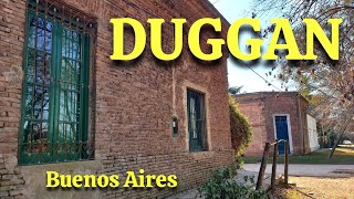 DUGGAN - Buenos Aires (El PUEBLO que quedó DETENIDO en el TIEMPO y que CAUTIVA por su TRANQUILIDAD)