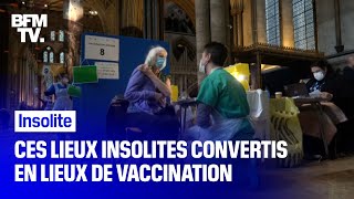 Covid-19: ces lieux insolites convertis en lieux de vaccination