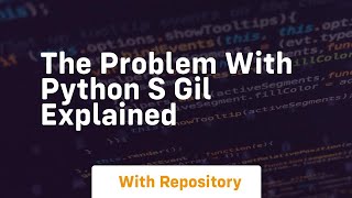 The problem with python s gil explained