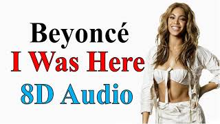 Beyoncé - I Was Here (8D Audio) | 4 Album Song
