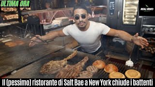Il pessimo ristorante di Salt Bae a New York chiude i battenti
