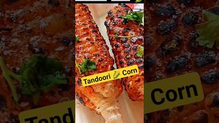 Tandoori Corn 🌽 #shorts#Youtubeshort#food #ytshorts