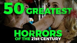 The 50 Best Horror Movies of the 21st Century... So Far!