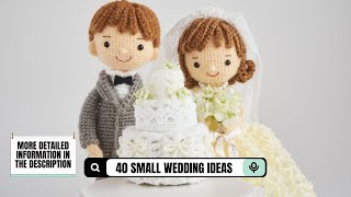 40 Small Wedding Ideas for an Intimate Affair 💍 🎉 💒